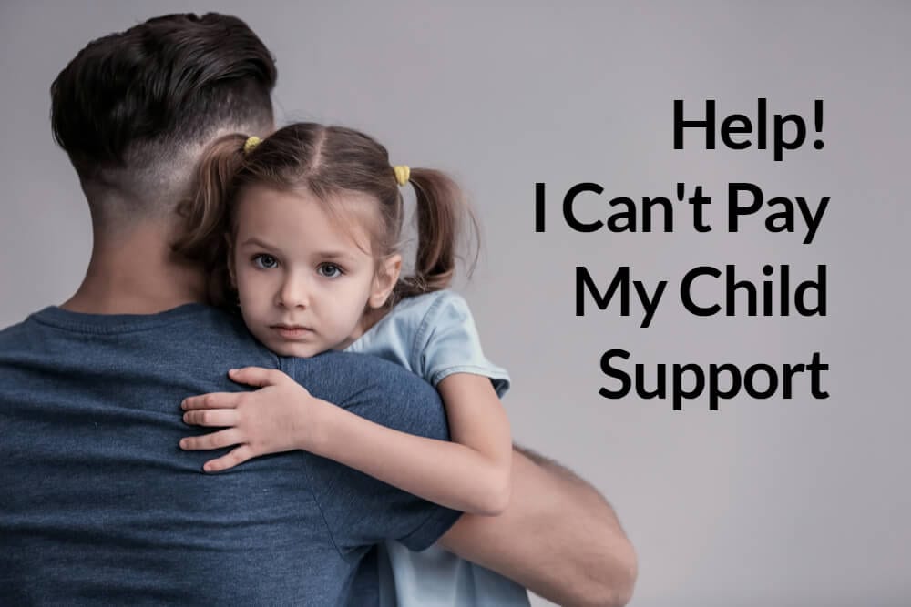 What To Do When You Can’t Afford Child Support Payments