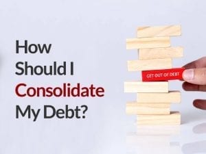 Blocks stacked with the question How should I consolidate my debt next to it